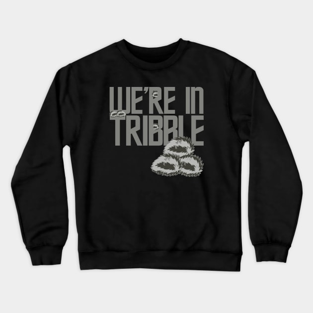 We're in Tribble Crewneck Sweatshirt by PopCultureShirtsKJ